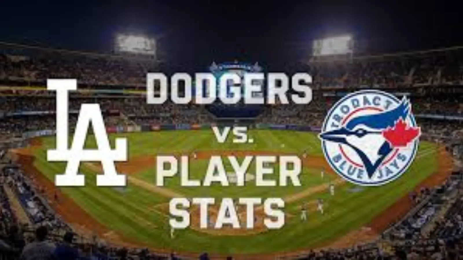 Dodgers vs Toronto Blue Jays Match Player Stats